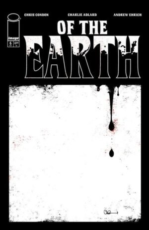 OF THE EARTH #6 (OF 6) CVR A CHARLIE ADLARD (MR)